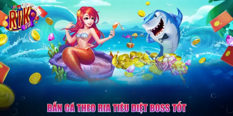 Bắn Cá Tiểu Tiên theo ria là một chiến thuật hay tiêu diệt boss tốt