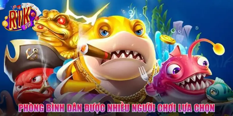 Phòng bình dân được nhiều cược thủ lựa chọn