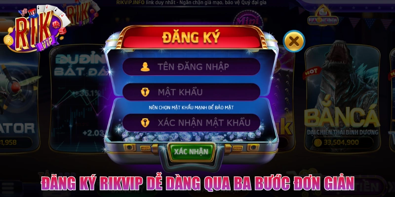 Đăng ký Rikvip dễ dàng qua ba bước đơn giản nhanh chóng