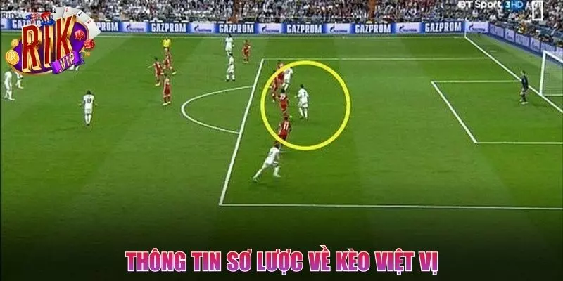 Những nét sơ lược liên quan đến kèo việt vị