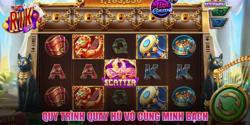 Quy trình quay hũ vô cùng minh bạch