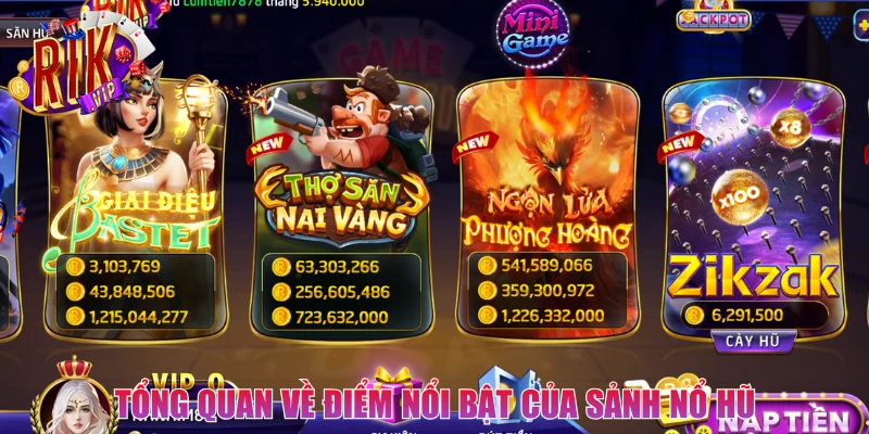 Tổng quan về điểm nổi bật của sảnh Nổ Hũ