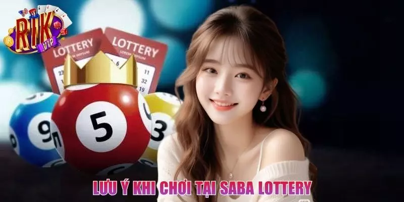 Một số lưu ý khi hội viên tham gia Saba Lottery
