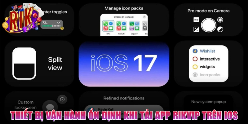 Thiết bị vận hành ổn định khi tải app Rikvip trên iOS