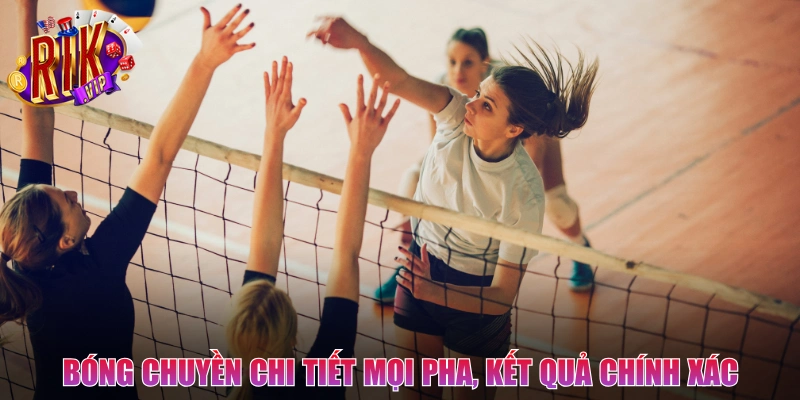 Thể thao bóng chuyền chi tiết mọi pha, kết quả chính xác